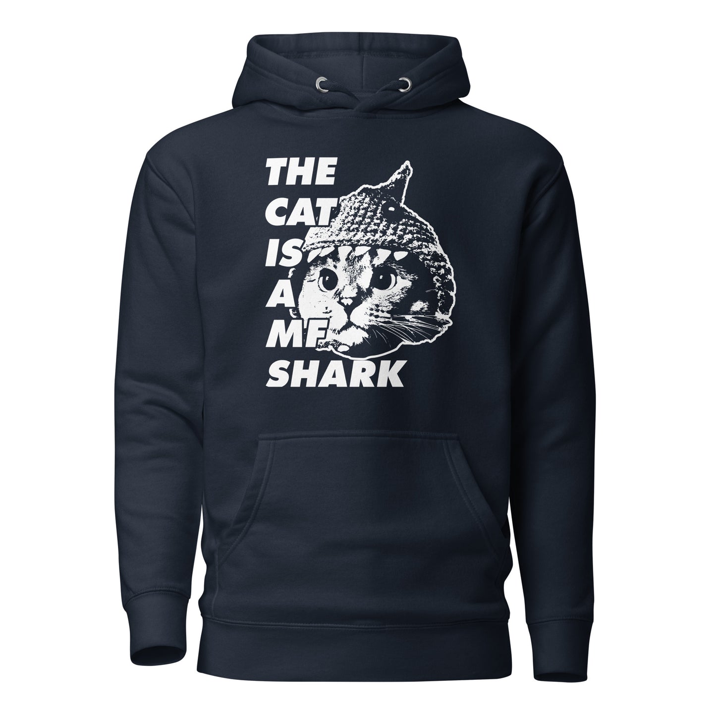 The Cat is a MF Shark Unisex Hoodie